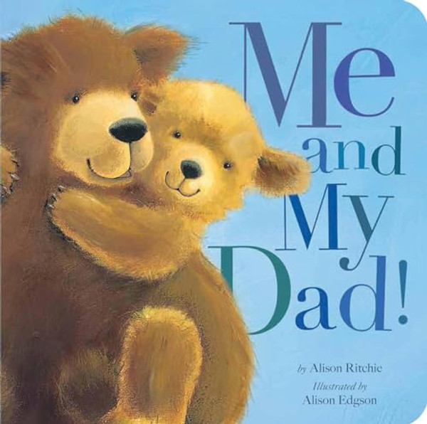 Me and My Dad! By Alison Ritchie - Board Books