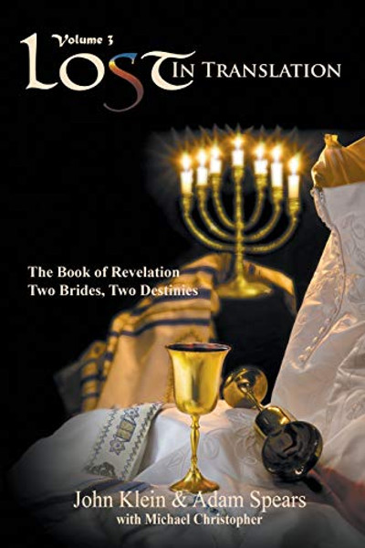 Lost in Translation Vol 3: The Book of Revelation: Two Brides Two Destinies By John Klein - Paperback