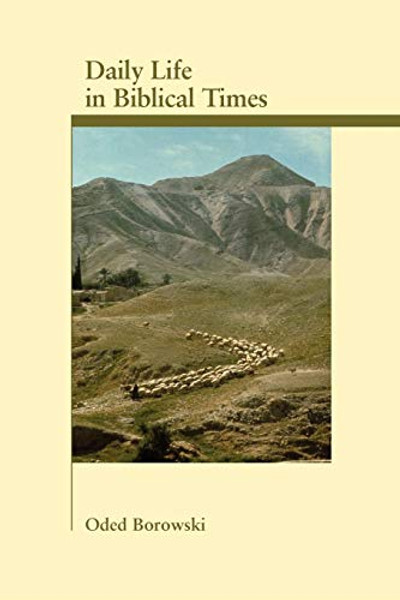 Daily Life in Biblical Times By Oded Borowski - Paperback
