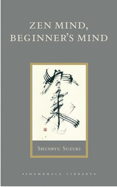 Zen Mind, Beginner's Mind: Informal Talks on Zen Meditation and Practice By Shunryu Suzuki - Hardcover Zen Mind, Beginner's Mind: Informal Talks on Zen Meditation and Practice By Shunryu Suzuki - Hardcover