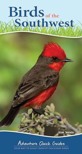 Birds of the Southwest: Your Way to Easily Identify Backyard Birds By Stan Tekiela - Spiral
