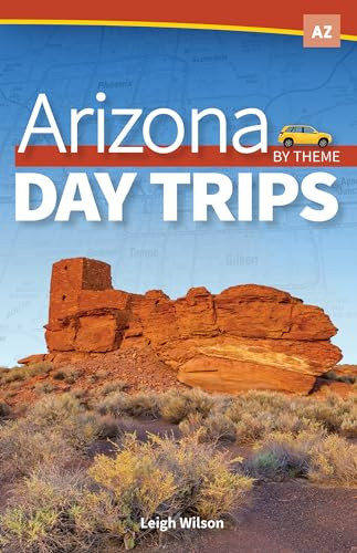 Arizona Day Trips by Theme By Leigh Wilson - Paperback