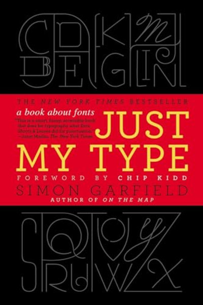 Just My Type: A Book about Fonts By Simon Garfield - Paperback