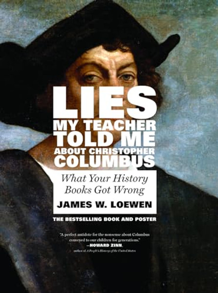 Lies My Teacher Told Me about Christopher Columbus: What Your History Books Got Wrong By James W. Loewen - Paperback