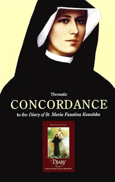 Thematic Concordance to the Diary of St. Maria Faustina Kowalska By George W. Kosicki - Paperback