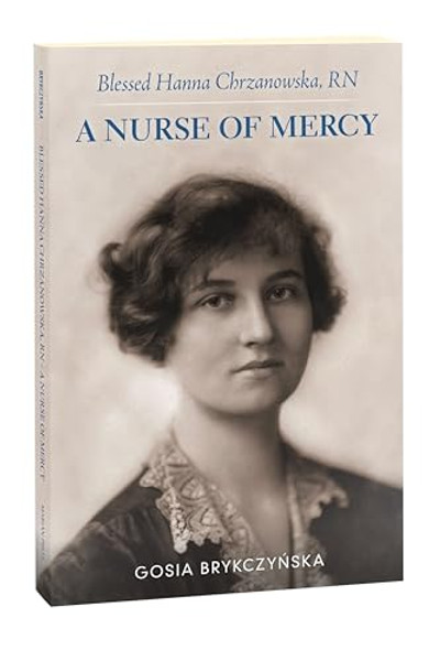 Blessed Hanna Chrzanowska, RN: A Nurse of Mercy By Gosia Brykczynska - Paperback