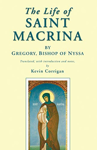 The Life of Saint Macrina By Bishop of Nyssa *. Gregory - Paperback