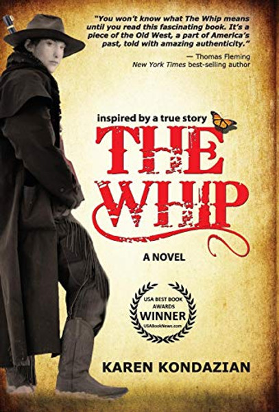 The Whip: A Novel Inspired by the Story of Charley Parkhurst By Karen Kondazian - Hardcover