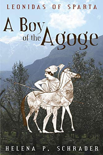 A Boy of the Agoge By Helena P. Schrader - Paperback