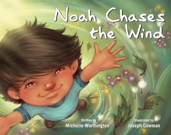 Noah Chases the Wind By Michelle Worthington - Hardcover