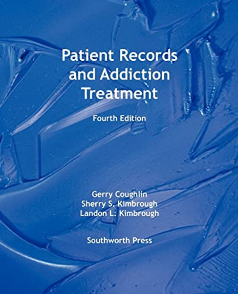 Patient Records and Addiction Treatment, Fourth Edition By Gerry Coughlin - Paperback