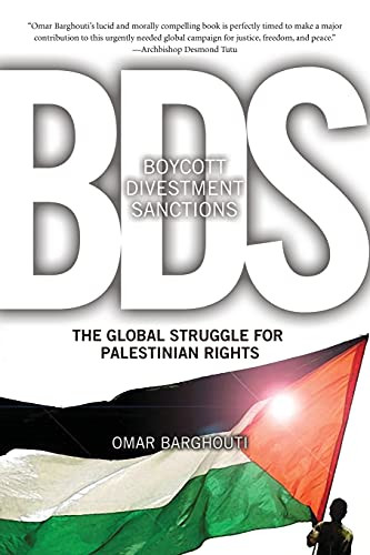 BDS: Boycott, Divestment, Sanctions: The Global Struggle for Palestinian Rights By Omar Barghouti - Paperback