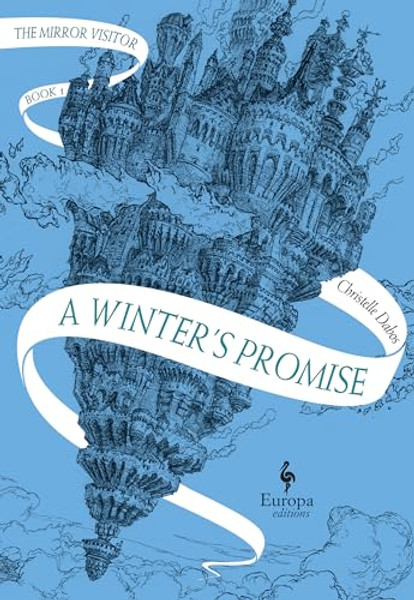 A Winter's Promise: Book One of the Mirror Visitor Quartet By Christelle Dabos - Hardcover