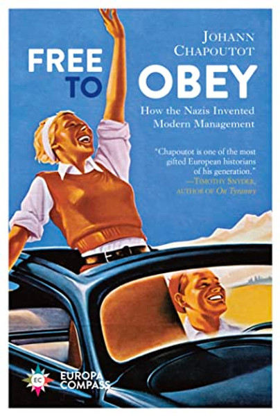 Free to Obey: How the Nazis Invented Modern Management By Johann Chapoutot - Paperback