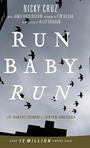 Run Baby Run-New Edition: The True Story Of A New York Gangster Finding Christ By Nicky Cruz - Hardcover