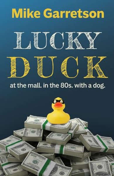 Lucky Duck: At the mall, in the 80s, with a dog. By Mike Garretson - Paperback