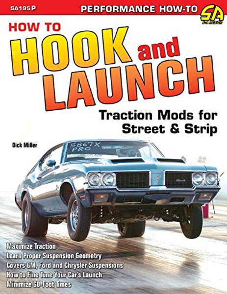 How to Hook & Launch: Traction Mods for Street & Strip By Dick Miller - Paperback