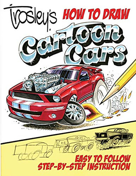 Trosley's How to Draw Cartoon Cars By George Trosley - Paperback