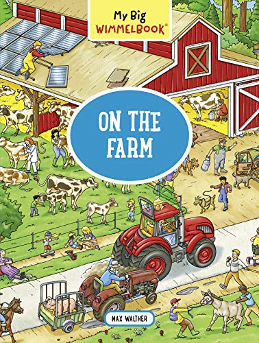 My Big Wimmelbook(r) - On the Farm: A Look-And-Find Book (Kids Tell the Story) By Max Walther - Board Books