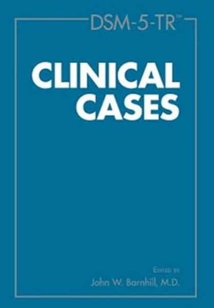 Dsm-5-Tr(r) Clinical Cases By John W. Barnhill - Paperback