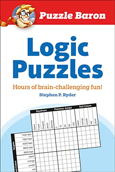 Puzzle Baron's Logic Puzzles: Hours of Brain-Challenging Fun! By Puzzle Baron - Paperback