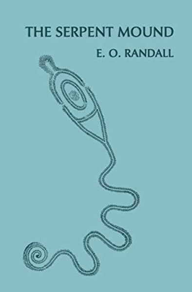 The Serpent Mound, Adams County, Ohio (Facsimile Reprint) By E. O. Randall - Paperback