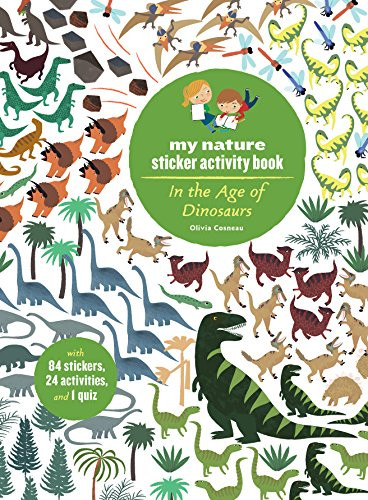 In the Age of Dinosaurs: My Nature Sticker Activity Book By Olivia Cosneau - Paperback