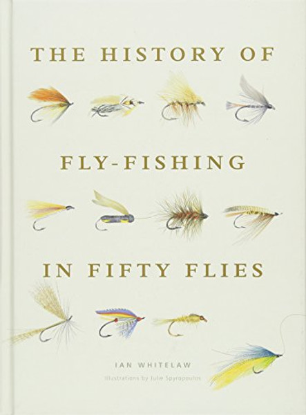 The History of Fly-Fishing in Fifty Flies By Ian Whitelaw - Hardcover