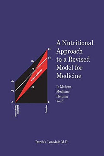 A Nutritional Approach to a Revised Model for Medicine: Is Modern Medicine Helping You? By Derrick Lonsdale - Paperback