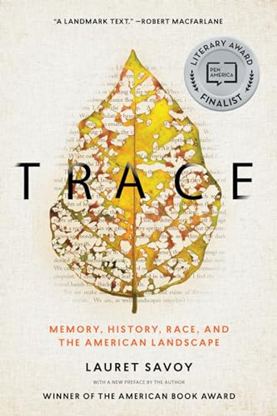 Trace: Memory, History, Race, and the American Landscape By Lauret Savoy - Paperback
