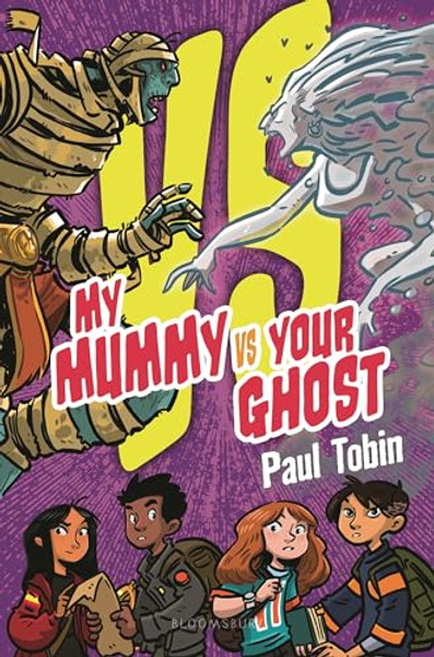 My Mummy vs. Your Ghost By Paul Tobin - Hardcover