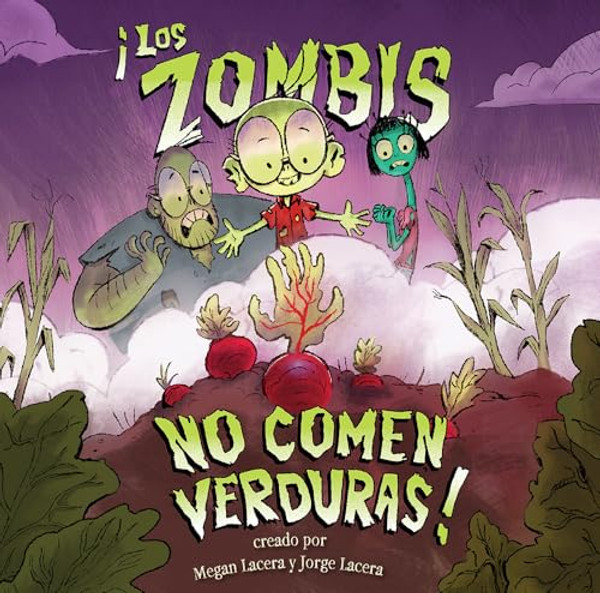 Zombis No Comen Verduras!: (Zombies Don't Eat Veggies) By Jorge Lacera - Hardcover