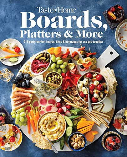 Taste of Home Boards, Platters & More: 219 Party Perfect Boards, Bites & Beverages for Any Get-Together By Taste of Home - Hardcover