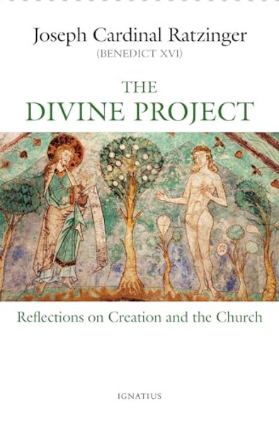 The Divine Project: Reflections on Creation and the Church By Joseph Ratzinger - Paperback The Divine Project: Reflections on Creation and the Church By Joseph Ratzinger - Paperback