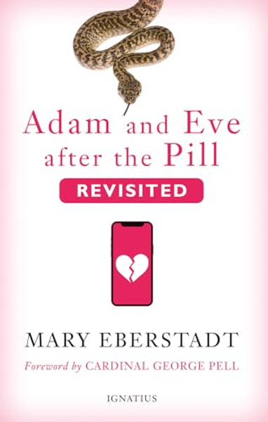 Adam and Eve After the Pill, Revisited By Mary Eberstadt - Hardcover