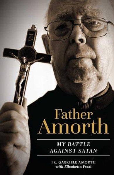 Father Amorth: My Battle Against Satan By Fr Gabriele Amorth - Paperback