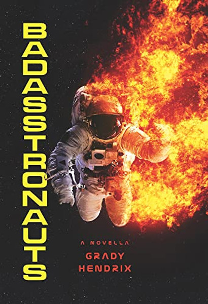 Badasstronauts By Grady Hendrix - Paperback