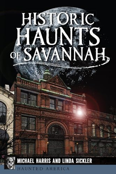 Historic Haunts of Savannah By Michael Harris - Paperback