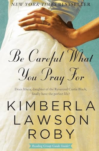 Be Careful What You Pray for By Kimberla Lawson Roby - Paperback
