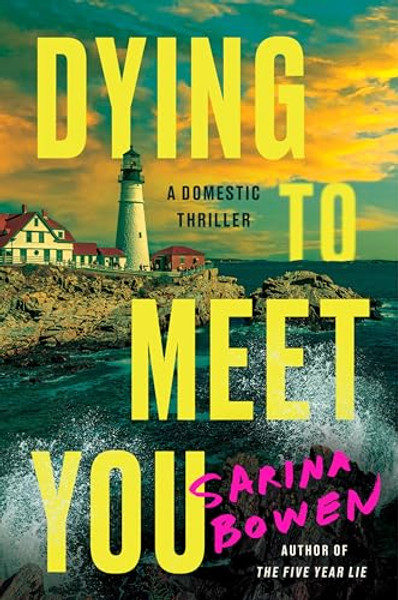 Dying to Meet You: A Domestic Thriller By Sarina Bowen - Paperback