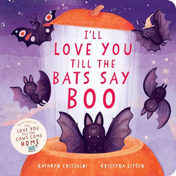 I'll Love You Till the Bats Say Boo By Kathryn Cristaldi - Board Books