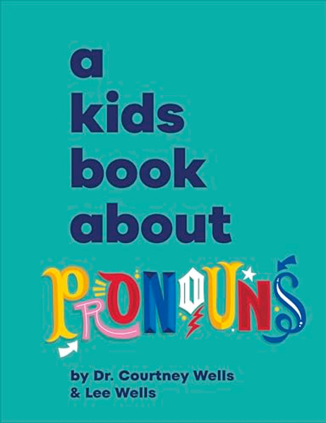 A Kids Book about Pronouns By Courtney Wells - Hardcover
