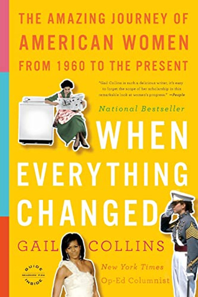 When Everything Changed: The Amazing Journey of American Women from 1960 to the Present By Gail Collins - Paperback