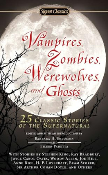 Vampires, Zombies, Werewolves and Ghosts: 25 Classic Stories of the Supernatural By Barbara H. Solomon - Mass Market Paperbound