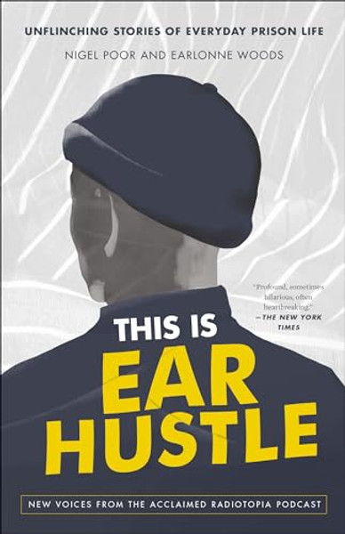 This Is Ear Hustle: Unflinching Stories of Everyday Prison Life By Nigel Poor - Paperback