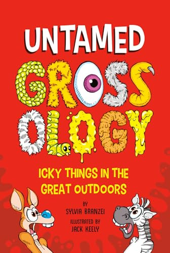 Untamed Grossology: Icky Things in the Great Outdoors By Sylvia Branzei - Paperback