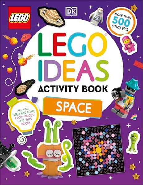 Lego Ideas Activity Book Space: Packed with Lego Building and Sticker Activities and Fun Facts. with 500+ Stickers! By DK - Paperback