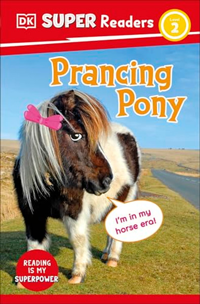 DK Super Readers Level 2 Prancing Pony By DK - Paperback