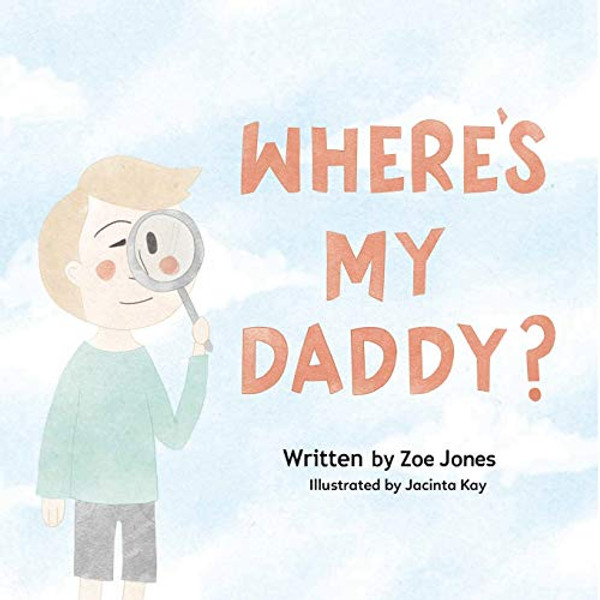 Where's My Daddy? By Zoe Jones - Paperback