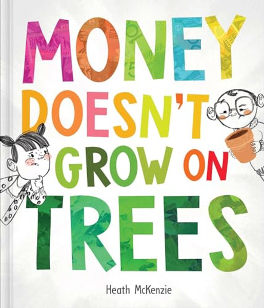 Money Doesn't Grow on Trees By Heath McKenzie - Hardcover